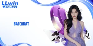Baccarat LLWIN - Tổng Hợp Luật Rút Bài Chuẩn Xác Ít Ai Biết