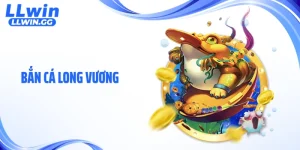 Bắn Cá Long Vương LLWIN - Bỏ Túi Bí Kíp Săn Boss Hiệu Quả