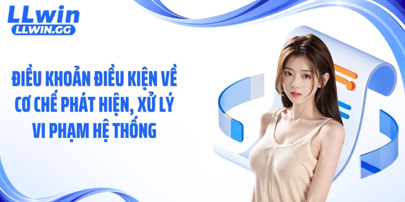 Điều khoản điều kiện về cơ chế phát hiện, xử lý vi phạm hệ thống