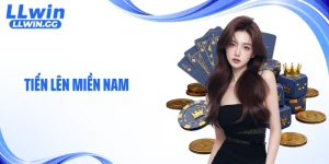 Tiến Lên Miền Nam Trên LLWIN Có Gì Khiến Người Chơi Mê Mẩn?